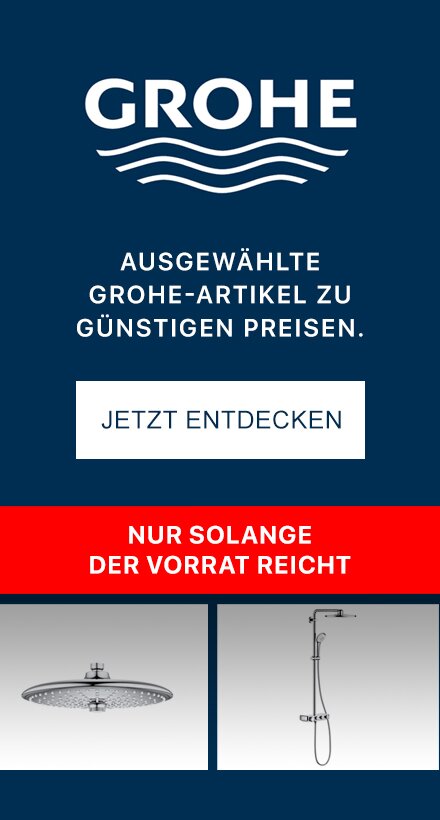 Grohe Daueraktion - Nur solange der Vorrat reicht